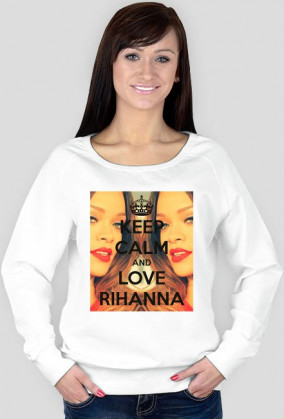 Bluza "Keep calm and love Rihanna"