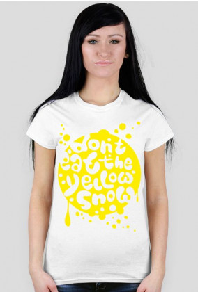 (Różne kolory!) Koszulka damska - DONT EAT YELLOW SNOW