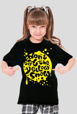 (Różne kolory!) Koszulka dla dziewczynki - DONT EAT YELLOW SNOW