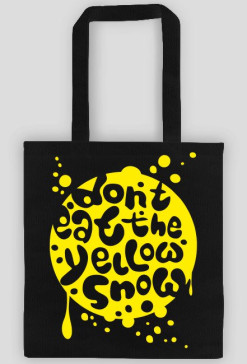 (Różne kolory!) Torba - DONT EAT YELLOW SNOW
