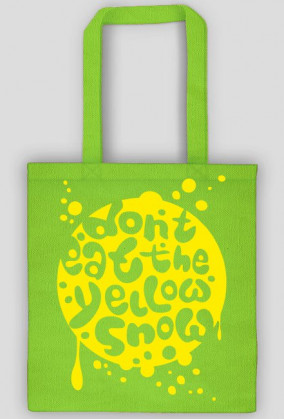 (Różne kolory!) Torba - DONT EAT YELLOW SNOW