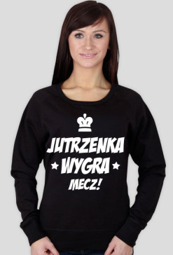 Jutrzenka wygra mecz #4- bluza