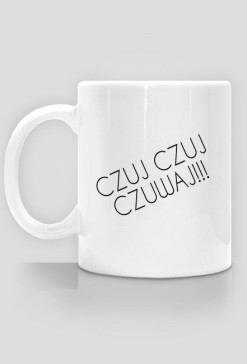 Kubek-Czuj Czuj Czuwaj!