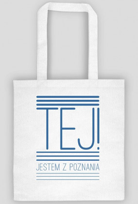Torba Tej! Jestem z Poznania