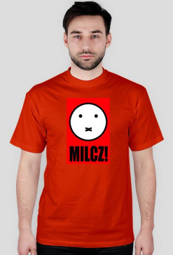 Milcz!