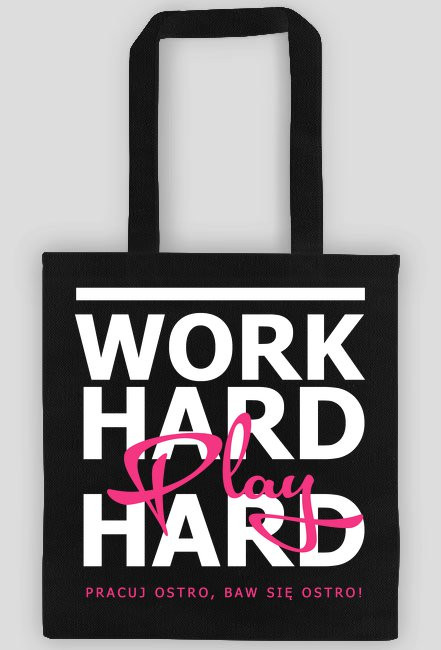 Work hard, play hard