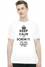 Screw it.