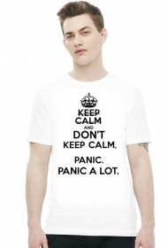 Don't keep calm. Panic.