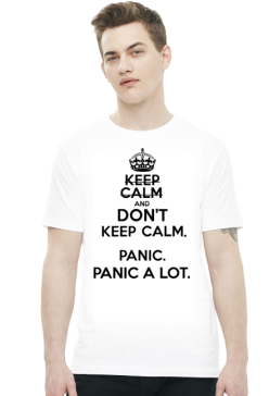 Don't keep calm. Panic.