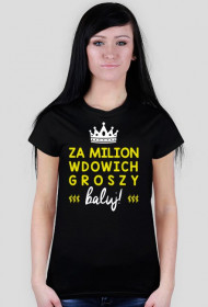 Milion wdowich groszy // Czorna jak wungiel // T-shirt damski