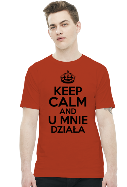 Keep calm and u mnie działa - Koszulki na zamówienie - nietypowe nadruki - Koszulki, które chcesz mieć