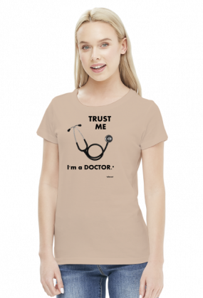 Trust me - I'm a doctor.