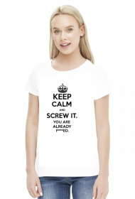 Screw it.