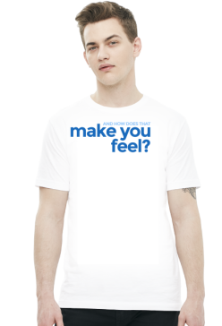 "And how does that make you feel?" - męska