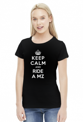 Keep Calm and Ride a MZ!