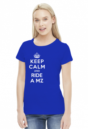 Keep Calm and Ride a MZ!