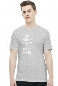 Keep Calm and Ride a MZ!