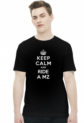 Keep Calm and Ride a MZ!