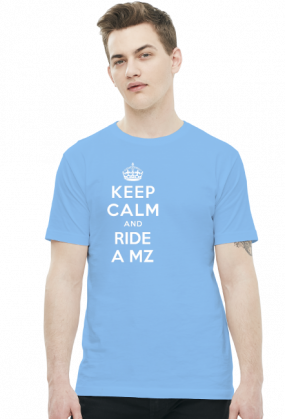 Keep Calm and Ride a MZ!