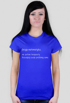Koszulka kobieca - "Droga matematyko"