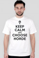 KEEP CALM AND CHOOSE HORDE - t-shirt, męski - różne kolory