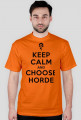 KEEP CALM AND CHOOSE HORDE - t-shirt, męski - różne kolory