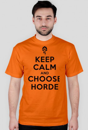 KEEP CALM AND CHOOSE HORDE - t-shirt, męski - różne kolory