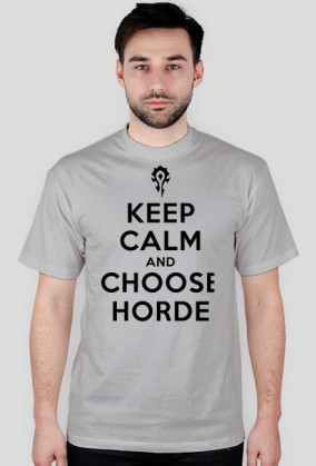 KEEP CALM AND CHOOSE HORDE - t-shirt, męski - różne kolory