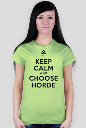 KEEP CALM AND CHOOSE HORDE - t-shirt, damska - różne kolory