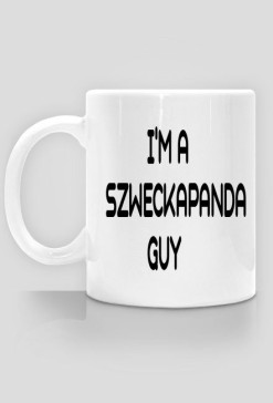 I'm a SzweckaPanda GUY - kubek