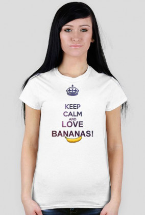 KEEP CALM AND LOVE BANANAS - DAMSKA