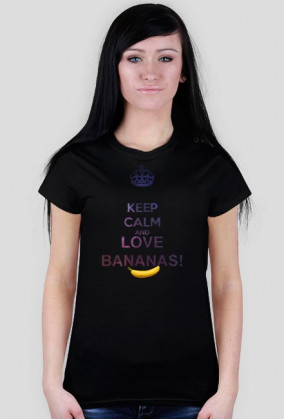 KEEP CALM AND LOVE BANANAS - DAMSKA