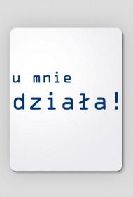 U mnie działa Podkładka