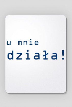 U mnie działa Podkładka