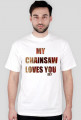 My Chainsaw *t-shirt męski*