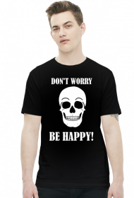 Don't worry - be happy!
