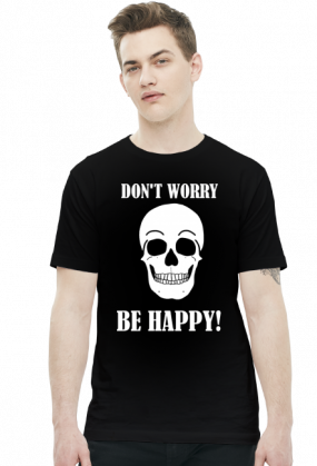 Don't worry - be happy!