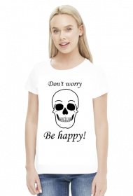 Don't worry - be happy!