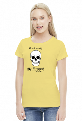 Don't worry - be happy!