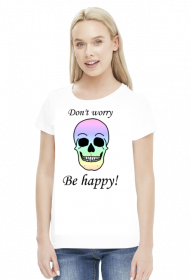 Don't worry - be happy!