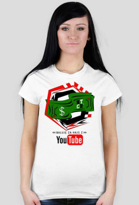 Baluję za hajs z YouTube v2 | Koszulka biała | Damska