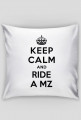 Keep Calm and Ride a MZ!