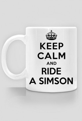 Keep Calm and Ride a Simson!