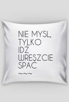 IDŹ SPAĆ