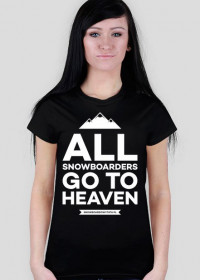 Koszulka damska - ALL SNOWBOARDERS GO TO HEAVEN (różne kolory!)