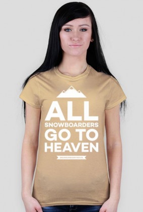 Koszulka damska - ALL SNOWBOARDERS GO TO HEAVEN (różne kolory!)