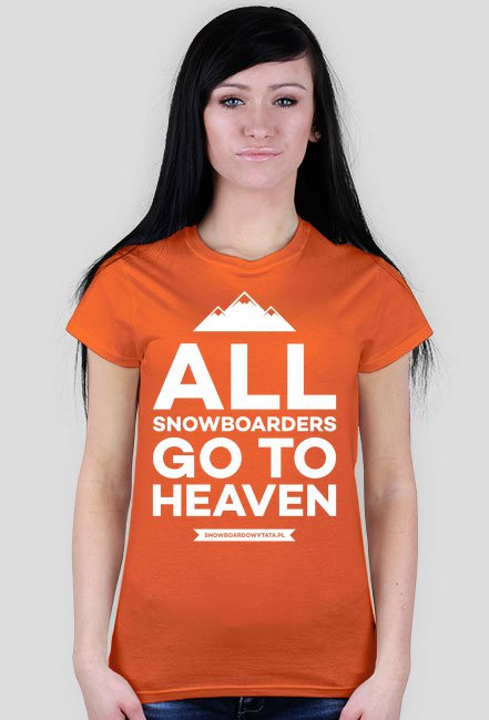 Koszulka damska - ALL SNOWBOARDERS GO TO HEAVEN (różne kolory!)
