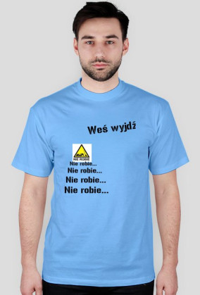 A weś wyjdź