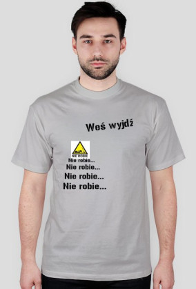 A weś wyjdź