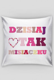 Dzisiaj tak misiaczku
